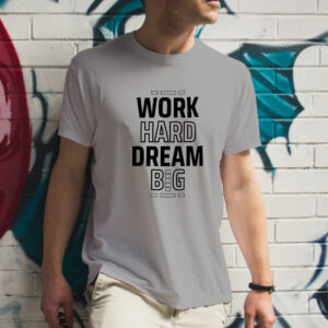 Work Hard Dream Big